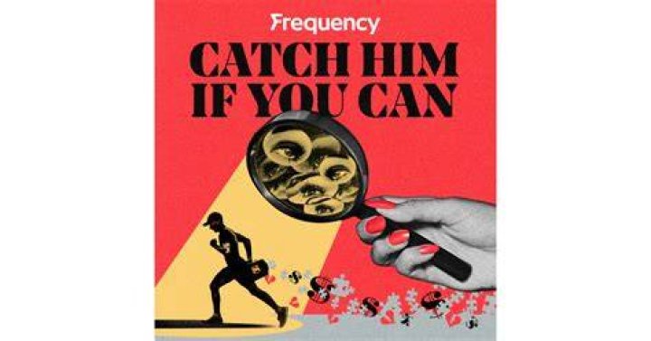 Catch Him If You Can