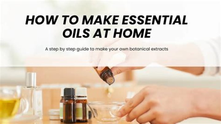 How to Make Essential Oils At Home